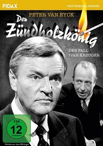 "Der ZndholzknigDer Fall Ivar Kreuger": Abbildung DVD-Cover mit freundlicher Genehmigung von Pidax-Film, welche die Produktion am 28.05.2021 auf DVD herausbrachte.