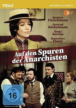 "Auf den Spuren der Anarchisten": Abbildung DVD-Cover mit freundlicher Genehmigung von "Pidax Film", welche die Produktion Anfang Juni 2019 auf DVD herausbrachte