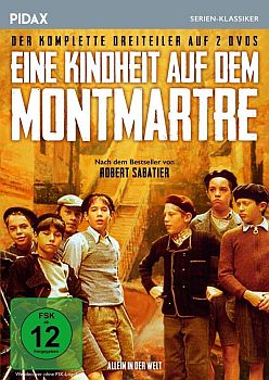 "Eine Kindheit auf dem Montmartre": Abbildung DVD-Cover mit freundlicher Genehmigung von "Pidax Film", welche den Dreiteiler Anfang Anfang Dezember 2018 auf DVD verffentlichte