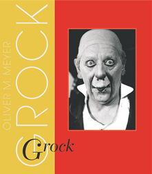 GROCK- Seltsamer als die Wahrheit; Buchcover mit freundlicher Genehmigung von Oliver M. Meyer