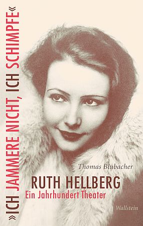Buchcover "Ich jammere nicht, ich schimpfe. Ruth Hellberg"; mit freundlocher Genehmigung des "Wallstein Verlages"